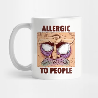 ALLERGIC TO PEOPLE Sarcastic Mug